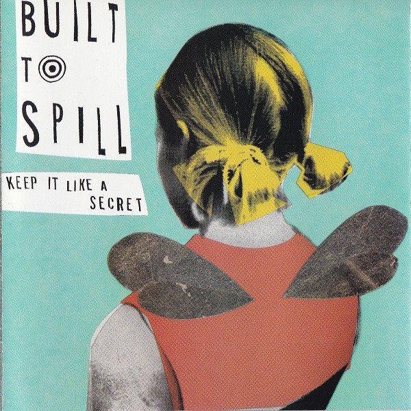 Built to Spill: Keep It Like a Secret (1999)